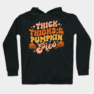 Thick Thighs Pumpkin Pies Autumn Thanksgiving Groovy Retro Hoodie